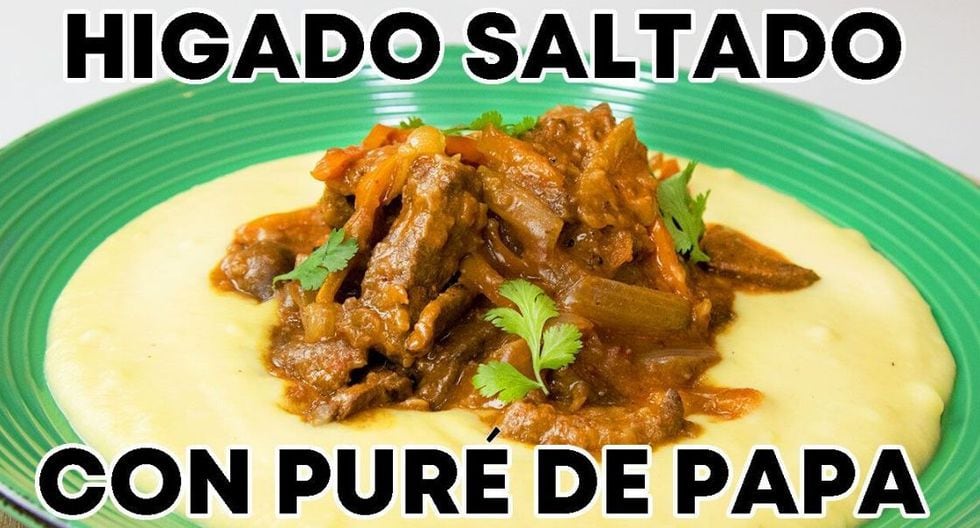 Hígado saltado con puré de papa. (Foto: Sabores del Perú)